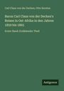 Carl Claus von der Decken: Baron Carl Claus von der Decken's Reisen in Ost-Afrika in den Jahren 1859 bis 1865, Buch