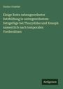 Gustav Graeber: Einige Reste nebengeordneter Satzbildung in untergeordnetem Satzgefüge bei Thucydides und Xenoph namentlich nach temporalen Vordersätzen, Buch