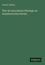 Theodor Möbius: Über die altnordische Philologie im skandinavischen Norden, Buch