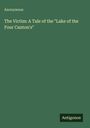 Anonymous: The Victim: A Tale of the "Lake of the Four Canton's", Buch