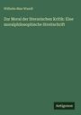 Wilhelm Max Wundt: Zur Moral der literarischen Kritik: Eine moralphilosophische Streitschrift, Buch