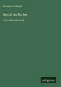 Jeremias Gotthelf: Barthli der Korber, Buch