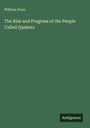 William Penn: The Rise and Progress of the People Called Quakers, Buch
