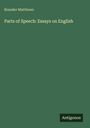 Brander Matthews: Parts of Speech: Essays on English, Buch