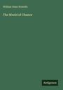 William Dean Howells: The World of Chance, Buch