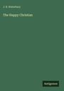 J. B. Waterbury: The Happy Christian, Buch
