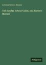 Artemas Bowers Muzzey: The Sunday School Guide, and Parent's Manual, Buch