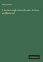 Henry Sweet: A Second Anglo-Saxon Reader: Archaic and Dialectal, Buch