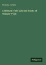 Nicholas Carlisle: A Memoir of the Life and Works of William Wyon, Buch