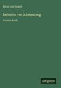 Bernd Von Guseck: Katharina von Schwarzburg, Buch