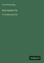 Levin Schücking, "Eine dunkle Tat" in Großdruckschrift. Unten rechts ein kleiner schwarzer Kasten mit "Antigonos".