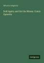Titel: "Sold Again, and Got the Money. Comic Operetta." Autor: Alfred B. Sedgwick. Unten steht "Antigonos".