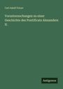 Grünes Cover, Titel: "Voruntersuchungen zu einer Geschichte des Pontificats Alexanders II." Autor: Carl Adolf Fetzer. Logo unten: Antigonos.