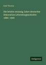 Titel: "Die letzten zwanzig Jahre deutscher Dekoration Litteraturgeschichte 1880–1900" von Emil Thomas. Grüner Hintergrund.