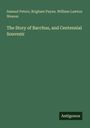 Samuel Peters: The Story of Bacchus, and Centennial Souvenir, Buch