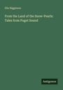Titel: "From the Land of the Snow-Pearls: Tales from Puget Sound" von Ella Higginson. Grüner Hintergrund. Logo: Antigonos.