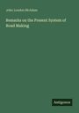 John Loudon McAdam: Remarks on the Present System of Road Making, Buch