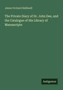 James Orchard Halliwell, "The Private Diary of Dr. John Dee, and the Catalogue of His Library of Manuscripts", Antigonos.