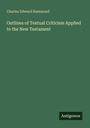 Charles Edward Hammond: Outlines of Textual Criticism Applied to the New Testament, Buch