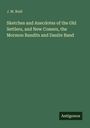 J. M. Reid: "Sketches and Anecdotes of the Old Settlers, and New Comers, the Mormon Bandits and Danite Band". Label "Antigonos".