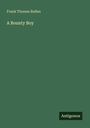 Frank Thomas Bullen: A Bounty Boy, Buch