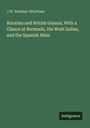 J. W. Boddam-Whetham: Roraima and British Guiana, With a Glance at Bermuda, the West Indies, and the Spanish Main, Buch