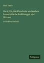 Mark Twain: Die 1,000,000 Pfundnote und andere humoristische Erzählungen und Skizzen, Buch