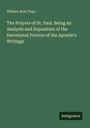 William Burt Pope: The Prayers of St. Paul. Being an Analysis and Exposition of the Devotional Portion of the Apostle's Writings, Buch
