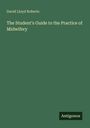 David Lloyd Roberts: The Student's Guide to the Practice of Midwifery, Buch