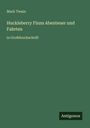 Mark Twain: Huckleberry Finns Abenteuer und Fahrten, Buch