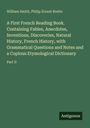 William Smith: A First French Reading Book. Containing Fables, Anecdotes, Inventions, Discoveries, Natural History, French History, with Grammatical Questions and Notes and a Copious Etymological Dictionary, Buch
