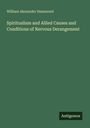 William Alexander Hammond: Spiritualism and Allied Causes and Conditions of Nervous Derangement, Buch