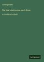 Ludwig Fulda: Die Hochzeitsreise nach Rom, Buch