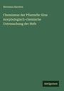 Hermann Karsten: Chemismus der Pflanzelle: Eine morphologisch-chemische Untersuchung der Hefe, Buch