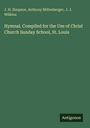 J. H. Simpson: Hymnal. Compiled for the Use of Christ Church Sunday School, St. Louis, Buch