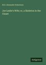 M. D. Alexander Robertson: Joe Leslie's Wife; or, a Skeleton in the Closet, Buch