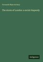 Fernande Blaze de Bury: The storm of London: a social rhapsody, Buch