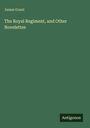 James Grant: The Royal Regiment, and Other Novelettes, Buch