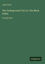 Text: "Jules Verne. The Underground City; Or, The Black Indies. in large print." Dunkelgrüner Hintergrund, unten "Antigonos".