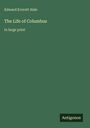 Edward Everett Hale: The Life of Columbus, Buch