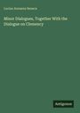Lucius Annaeus Seneca: Minor Dialogues, Together With the Dialogue on Clemency, Buch