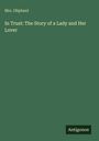Oliphant: In Trust: The Story of a Lady and Her Lover, Buch