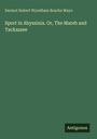 Der Titel lautet: "Sport in Abyssinia. Or, The Mareb and Tackazzee" von Dermot Robert Wyndham Bourke Mayo. Unten steht "Antigonos".