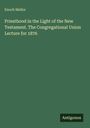Enoch Mellor: Priesthood in the Light of the New Testament. The Congregational Union Lecture for 1876, Buch