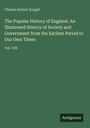 Charles Robert Knight: The Popular History of England. An Illustrated History of Society and Government from the Earliest Period to Our Own Times, Buch