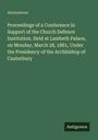 Anonymous. Proceedings of a Conference in Support of the Church Defence Institution. Held at Lambeth Palace, 1881. Unten Logo: Antigonos.