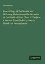 Anonymous: Proceedings of the Senate and Obituary Addresses on the Occasion of the Death of Hon. Chas. H. Paulson, a Senator from the Forty-fourth District of Pennsylvania, Buch