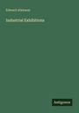 Edward Atkinson: Industrial Exhibitions, Buch