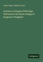 James Paget, William Turner. Lectures on Surgical Pathology. Delivered at the Royal College of Surgeons of England. Antigonos.