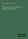 Thomas Davison Crothers: The Trance State in Inebriety. Its Medico-legal Relations, Buch